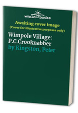 Wimpole Village: P.C.Crooknabber by Kingston, Peter Paperback Book The Cheap