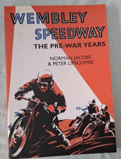 WEMBLEY SPEEDWAY THE PRE-WAR YEARS BOOK BY NORMAN JACOBS & PETER LIPSCOMBE