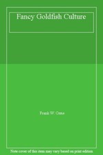 Fancy Goldfish Culture-Frank W. Orme