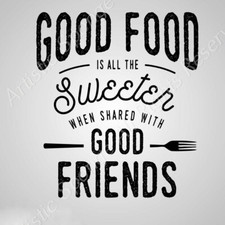GOOD FOOD FRIENDS Quote