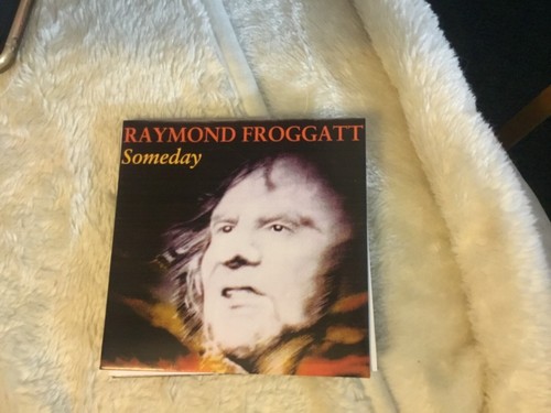 Raymond froggatt someday - raymond,