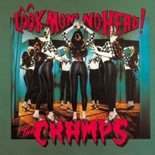 The cramps look mom - look, head