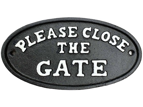 Please close the gate - close, sign