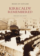 Kirkcaldy Remembered: Images
