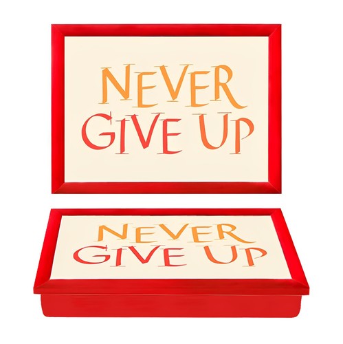 Never give laptray - give, up