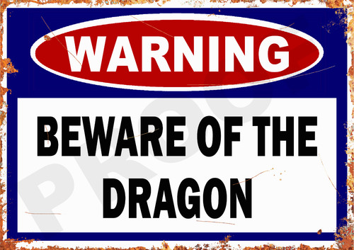 Warning beware the dragon - warning, of