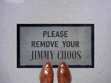 PLEASE REMOVE YOUR JIMMY CHOOS