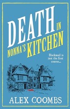 Death in Nonna's Kitchen: The second in the cozy restaurant... - Coombs, Alex