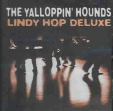 YALLOPPIN' HOUNDS - LINDY HOP DELUXE NEW CD