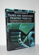 The Encyclopedia of Tanks and Armoured Fighting Vehicles Hardback 2002 Foss 