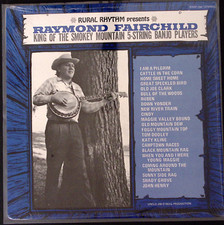 RAYMOND FAIRCHILD KING OF THE SMOKEY MOUNTAIN 5-STRING BANJO PLAYERS LP 158-13W
