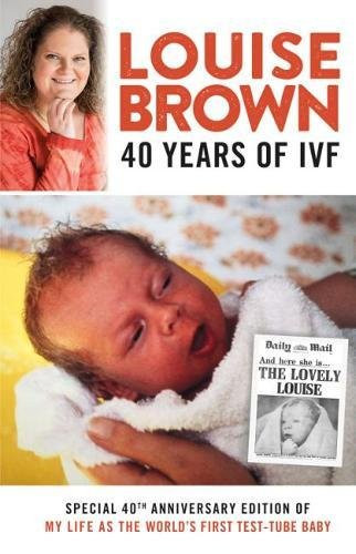 Louise brown years of ivf - louise, brown: