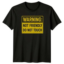 Warning Not Friendly Mens