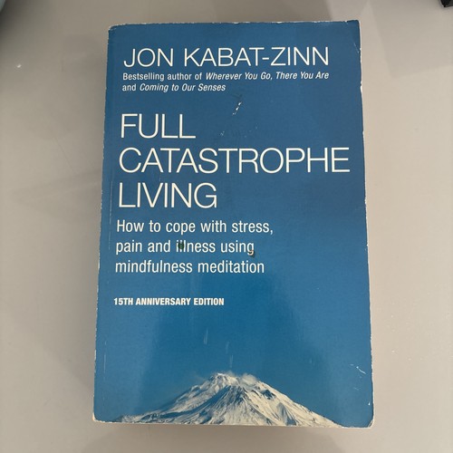 Full catastrophe living how - full, living: