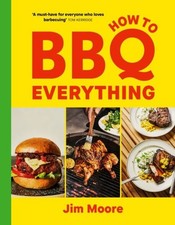 How to BBQ Everything: The
