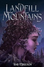Landfill Mountains - Rab Ferguson