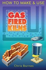 Christopher Barnes How To Make & Use Gas Fired Kilns (Paperback)