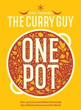 Curry Guy One Pot: Over 150 Curries Deliciously Spiced Dishes by Dan Toombs Hard