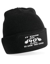 It Took 40 Years To Look This Good Beanie Hat 40th Birthday Gift Men & Women