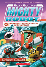 Ricky Ricotta's Mighty Robot vs. the Naughty Nightcrawlers fro... by Pilkey, Dav