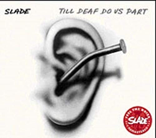 Slade till deaf part - slade,