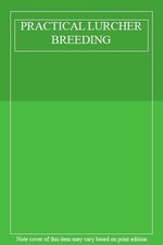 Practical lurcher breeding - practical, breeding.