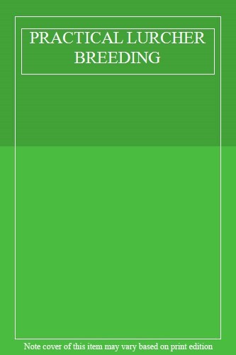 Practical lurcher breeding - practical,