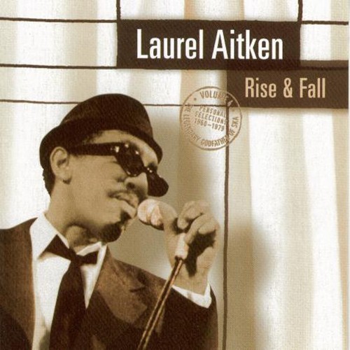 Laurel aitken rise fall - laurel,