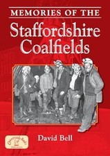 Memories of the Staffordshire Coalfields, David Bell, Used; Very Good Book