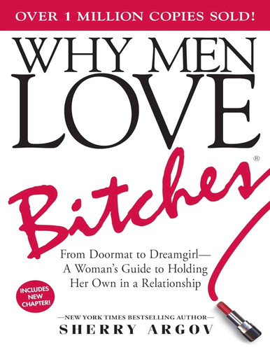 Why men love bitches - why, sherry