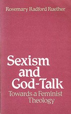 Sexism and God-talk: Towards a Feminist The... by Ruether, Rosemary Ra Paperback