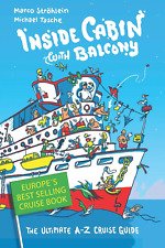 Inside Cabin with Balcony: the Ultimate Cruise Ship Book for First Time Cruisers