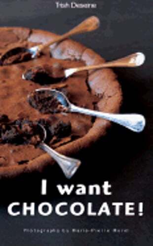 Want chocolate by trish - i, chocolate!