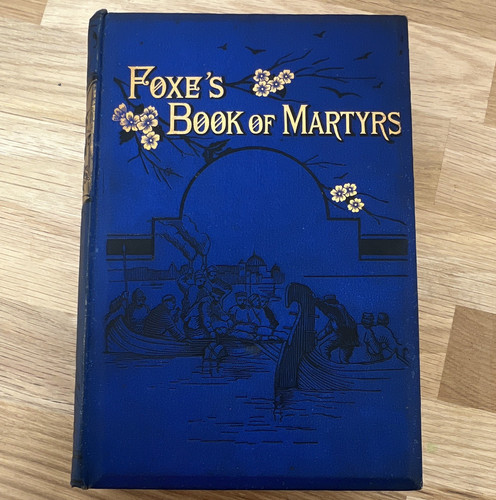Foxe book martyrs - foxe’s,