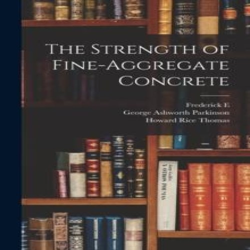 The strength fine aggregate - strength, of