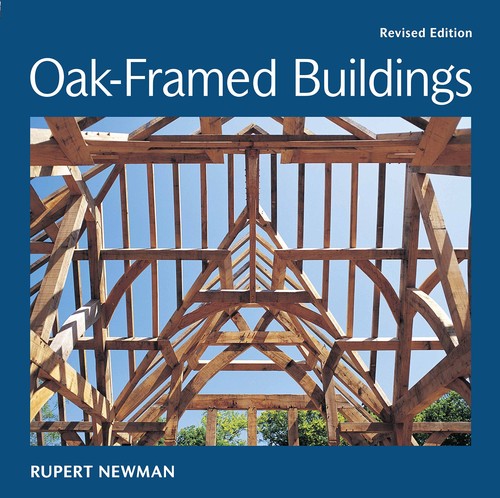 Oak framed buildings revised - oak-framed, buildings: