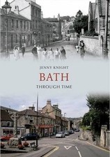 Bath Through Time by Jenny Knight (Paperback, 2012)