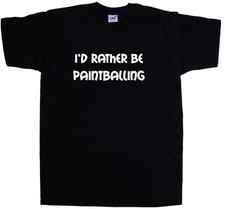 I'd Rather Be Paintballing