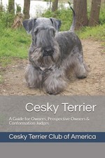Cesky Terrier: A Guide for Owners, Prospective Owners & Conformation Judges By 