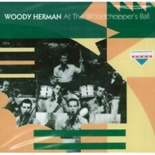 WOODY HERMAN - AT THE WOODCHOPPER'S BALL CD Woody Herman (1993)
