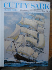 CUTTY SARK: THEIR HISTORY AND HOW TO MODEL THEM (NO. 3). By Noel C L Hackney.