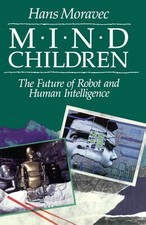 Hans Moravec Mind Children The