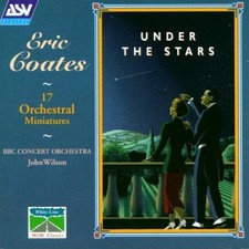 Eric Coates: Under The Stars -
