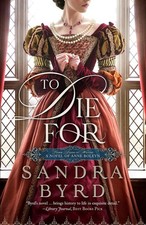 To Die For: A Novel of Anne Boleyn (Tudor Ladies in Waiting) Paperback – 28... 
