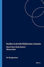 Studies in Jewish Babylonian Aramaic: Based upon Early... - Matthew Morgenstern