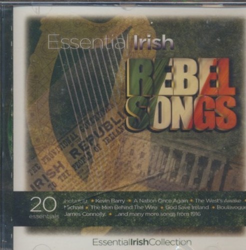 Essential irish rebel songs - irish:,