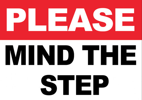 Please mind the step notice - please,
