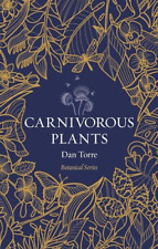 Carnivorous Plants (Botanical) - Paperback NEW Torre, Dan 01/02/2024