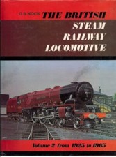 The British Steam Railway Locomotive, 1925-65 By O. S. Nock