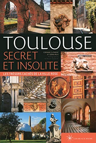 Toulouse secret insolite - et,